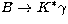 ${B\rightarrow K^*
\gamma}$