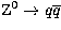 ${\rm Z}^0 \rightarrow q\overline{q}$