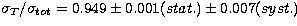 $\sigma_T/\sigma_{tot}=0.949\pm 0.001(stat.)\pm 0.007(syst.)$