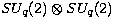 $SU_q(2) \otimes
 SU_q(2)$
