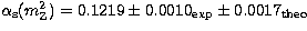$\ensuremath{\alpha_{\rm s}}(\ensuremath{m_\mathrm{Z}^2}) = \ensuremath{ 0.1219}\pm \ensuremath{ 0.0010}_{\rm exp} \pm
\ensuremath{ 0.0017}_{\rm theo}$
