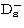 $\mathrm{D}_\mathrm{s}^-$
