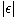 $\vert\epsilon\vert$