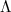 $\mathrm\Lambda$