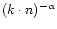 $(k\cdot n)^{-\alpha}$