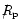 $\rlap/ R_{\mathrm {p}}$