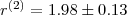 $r^{(2)}=1.98\pm0.13$
