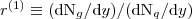 $r^{(1)}\equiv(\mathrm{d}\mathrm{N}_{g} /\mathrm{d}y) /(\mathrm{d}\mathrm{N}_{q} /\mathrm{d}y)$