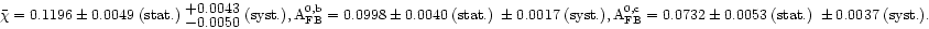 \begin{displaymath}\bar \chi = 0.1196 \pm 0.0049 \; {\mathrm{(stat.)}} \;{}^{\di...
...53 \; {\mathrm{(stat.)}} \; \pm 0.0037 \; {\mathrm{(syst.)}}.
\end{displaymath}