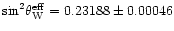 ${\mathrm{sin}}^2\theta^{\mathrm{eff}}_{\mathrm{W}} = 0.23188 \pm 0.00046$