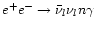 $e^+e^- \to \bar \nu_l \nu_l n\gamma$