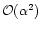 ${\cal O} ({\alpha^2})$
