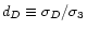 $d_{D} \equiv \sigma_{D}/\sigma_{\bf 3}$