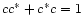 $cc^{\ast
}+c^{\ast}c=1$