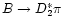 $B\to D_2^*\pi$
