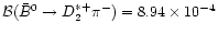 ${\cal B}({\bar B}^0\to D_2^{*+}\pi^-)=8.94\times 10^{-4}$