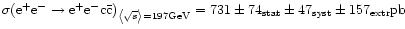$ \sigma (\mathrm{e}^+\mathrm{e}^-\rightarrow \mathrm{e}^+\mathrm{e}^-
\mathrm{...
...pm 74_{\mathrm{stat}} \pm
47_{\mathrm{syst}} \pm 157_{\mathrm{extr}} {\rm pb} $