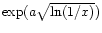 $\exp(a \sqrt{\ln(1/x)})$