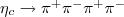 $\eta_c\rightarrow \pi^ + \pi^-\pi^ + \pi^-$