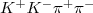 ${K^ + }{K^-}{\pi^ + }{\pi^-}$