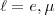 $\ell = e,\mu$