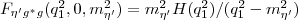 $\ensuremath F_{\eta^\prime g^* g} (q_1^2, 0, m_{\eta^\prime}^2) = m_{\eta^\prime}^2 H(q_1^2)/(q_1^2 - m_{\eta^\prime}^2)$