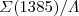 $\Sigma (1385)/\Lambda$