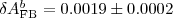 $\delta A_{\mathrm{FB}}^{{b}} = 0.0019 \pm 0.0002$