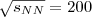 $\sqrt{s_{NN}} = 200$