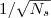 $1/\sqrt {N_{s}}$