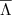 $\mbox {$\overline {\mathrm {\Lambda }}$}$