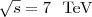 $\sqrt {s} =7~\mbox{~TeV}$