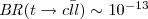 $\mathit{BR}(t \to c\bar{l}l)\sim10^{-13}$