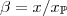 $\beta=x/\mbox{$x_{\mathbb{P}}$}$