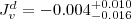 $J_{v}^{d} = -0.004^{+ 0.010}_{- 0.016}$