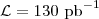 $\mathcal{L} = 130~\mbox{pb}^{-1}$