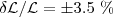 $\delta\mathcal{L}/ \mathcal{L} = \pm 3.5~\%$