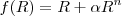 $$f(R)=R+{\alpha }{R^n}$$