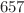 $$657$$