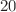 $$20$$