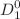 $$D_{1}^0$$