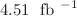 $$4.51~\text{ fb }^{-1}$$
