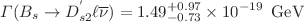 $$\Gamma (B_s\rightarrow D^{'}_{s2}\ell \overline{\nu }) =1.49^{+0.97}_{-0.73}\times 10^{-19}\,\text{ GeV }$$