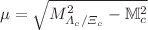 $$ \mu =\sqrt{M_{\Lambda _c/\Xi _c}^2-{\mathbb {M}}_c^2}$$