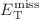 $$E^\mathrm{miss}_\text {T}$$