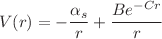 $$V(r)=-\frac{\alpha _{s}}{r} + \frac{B e^{-Cr}}{r}$$
