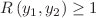 $$R\left( y_1,y_2\right) \ge 1$$