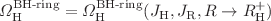 $$\Omega ^{\text {BH-ring}}_{\text {H}}=\Omega ^{\text {BH-ring}}_{\text {H}}(J_{\text {H}},J_{\text {R}},R\rightarrow R^{+}_{\text {H}})$$