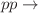 $$pp \rightarrow $$