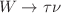 $$W\rightarrow \tau \nu $$